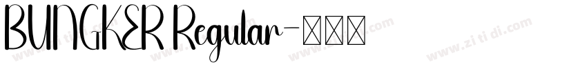 BUNGKER Regular字体转换 BUNGKER Regular字体转换